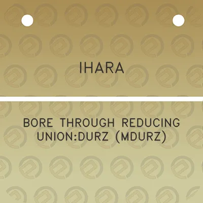 ihara-bore-through-reducing-uniondurz-mdurz