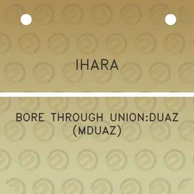 ihara-bore-through-unionduaz-mduaz