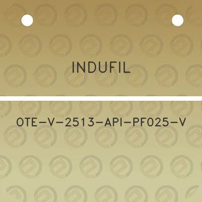 indufil-ote-v-2513-api-pf025-v