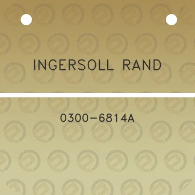 ingersoll-rand-0300-6814a