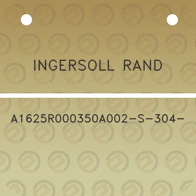 ingersoll-rand-a1625r000350a002-s-304