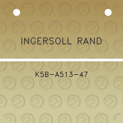 ingersoll-rand-k5b-a513-47