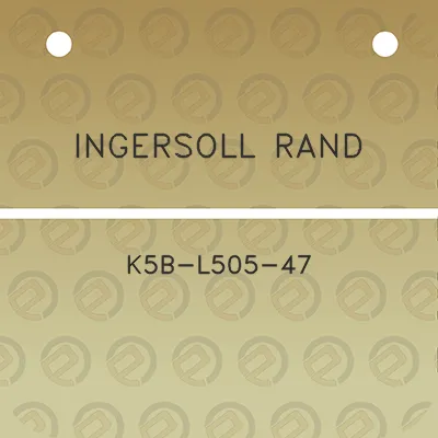 ingersoll-rand-k5b-l505-47