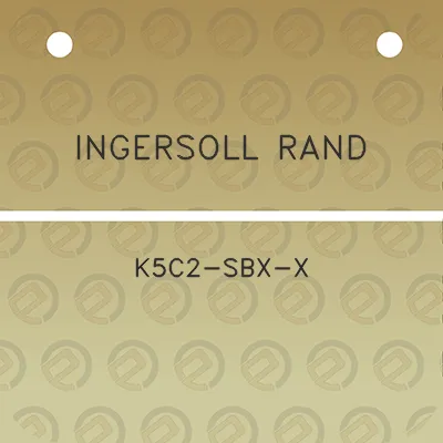 ingersoll-rand-k5c2-sbx-x