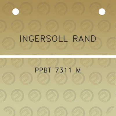 ingersoll-rand-ppbt-7311-m