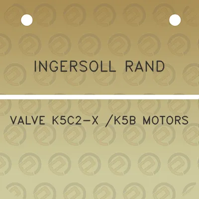 ingersoll-rand-valve-k5c2-x-k5b-motors