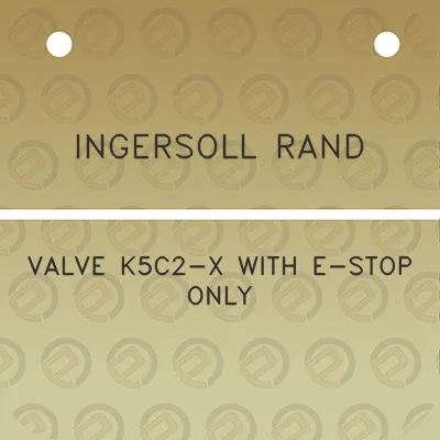 ingersoll-rand-valve-k5c2-x-with-e-stop-only