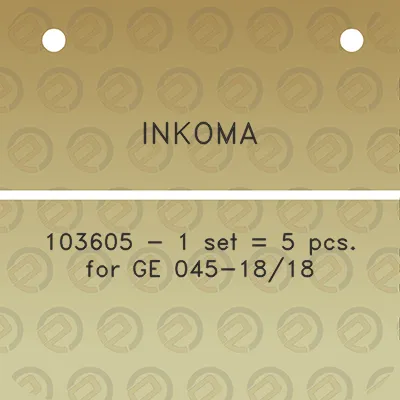 inkoma-103605-1-set-5-pcs-for-ge-045-1818