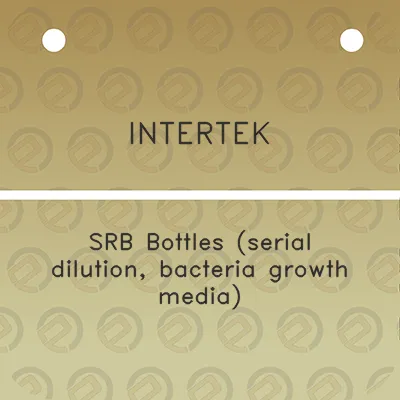 intertek-srb-bottles-serial-dilution-bacteria-growth-media