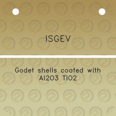 isgev-godet-shells-coated-with-al2o3-tio2