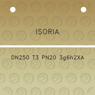 isoria-dn250-t3-pn20-3g6h2xa