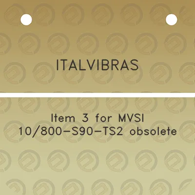 italvibras-item-3-for-mvsi-10800-s90-ts2-obsolete