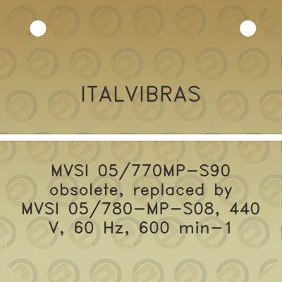 italvibras-mvsi-05770mp-s90-obsolete-replaced-by-mvsi-05780-mp-s08-440-v-60-hz-600-min-1