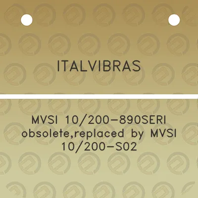 italvibras-mvsi-10200-890seri-obsoletereplaced-by-mvsi-10200-s02