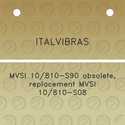 italvibras-mvsi-10810-s90-obsolete-replacement-mvsi-10810-s08