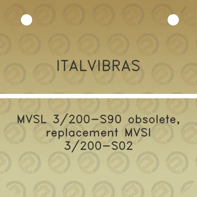 italvibras-mvsl-3200-s90-obsolete-replacement-mvsi-3200-s02