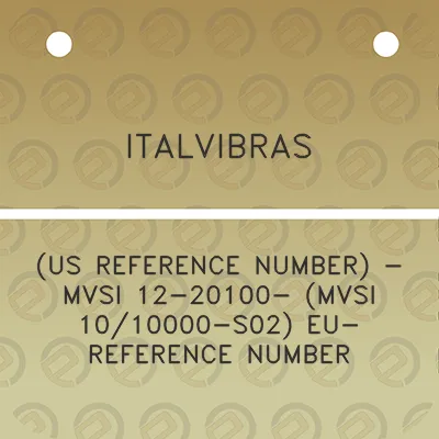 italvibras-us-reference-number-mvsi-12-20100-mvsi-1010000-s02-eu-reference-number