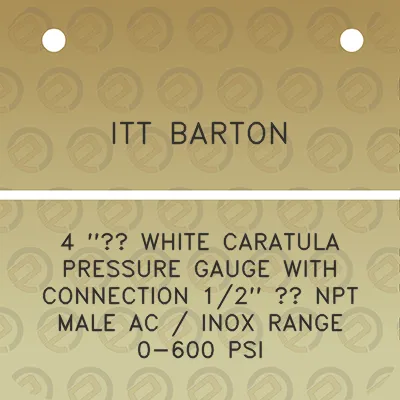 itt-barton-4-white-caratula-pressure-gauge-with-connection-12-npt-male-ac-inox-range-0-600-psi