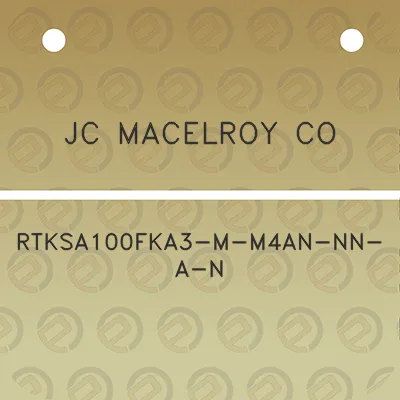 jc-macelroy-co-rtksa100fka3-m-m4an-nn-a-n