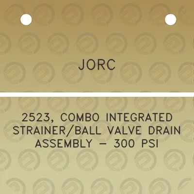 jorc-2523-combo-integrated-strainerball-valve-drain-assembly-300-psi