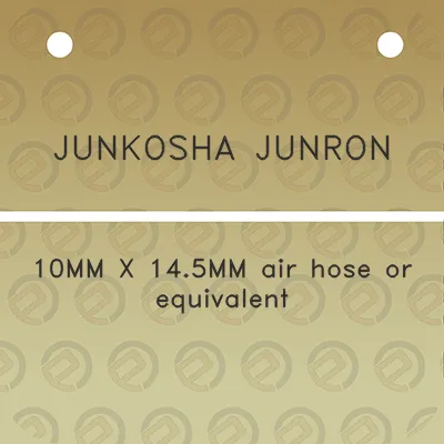 junkosha-junron-10mm-x-145mm-air-hose-or-equivalent