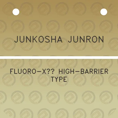 junkosha-junron-fluoro-x-high-barrier-type