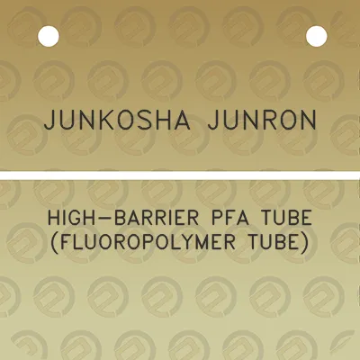 junkosha-junron-high-barrier-pfa-tube-fluoropolymer-tube