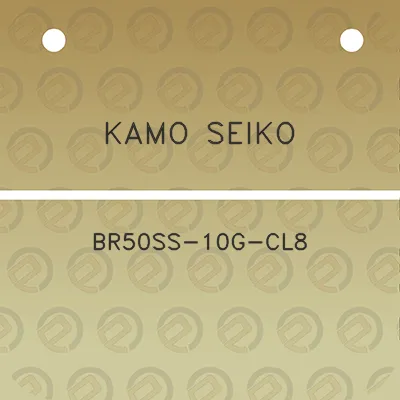 kamo-seiko-br50ss-10g-cl8