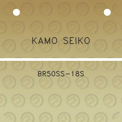 kamo-seiko-br50ss-18s