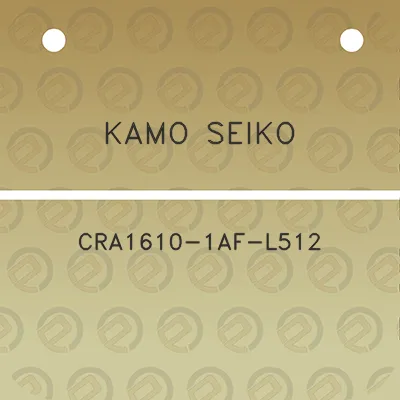 kamo-seiko-cra1610-1af-l512