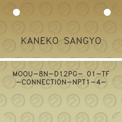 kaneko-sangyo-moou-8n-d12pg-01-tf-connection-npt1-4