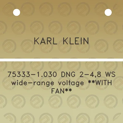 karl-klein-75333-1030-dng-2-48-ws-wide-range-voltage-with-fan