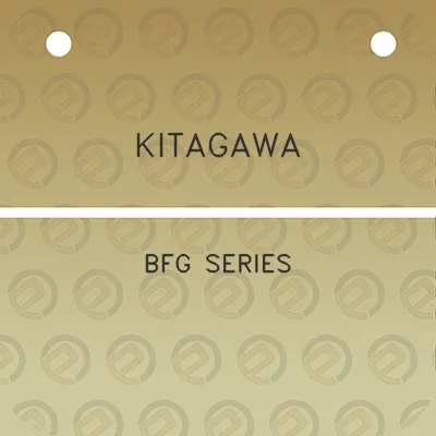 kitagawa-bfg-series