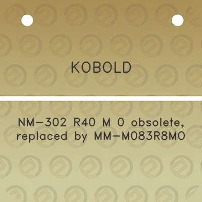 kobold-nm-302-r40-m-0-obsolete-replaced-by-mm-m083r8mo