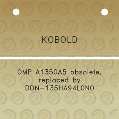 kobold-omp-a1350a5-obsolete-replaced-by-don-135ha94l0n0