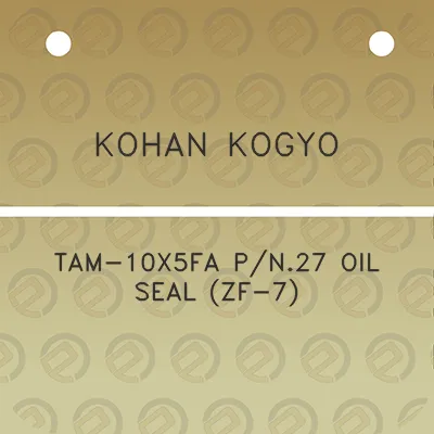 kohan-kogyo-tam-10x5fa-pn27-oil-seal-zf-7