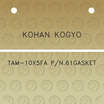 kohan-kogyo-tam-10x5fa-pn61gasket