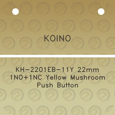 koino-kh-2201eb-11y-22mm-1no1nc-yellow-mushroom-push-button