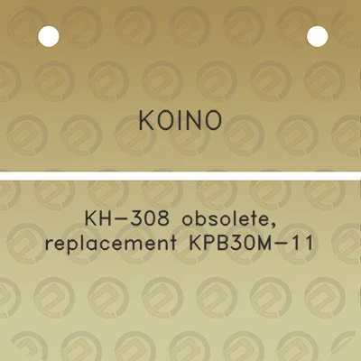 koino-kh-308-obsolete-replacement-kpb30m-11