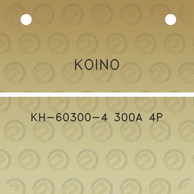 koino-kh-60300-4-300a-4p