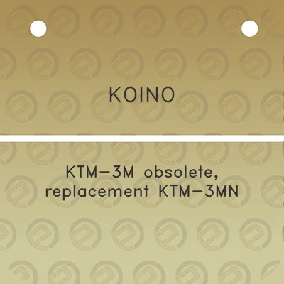 koino-ktm-3m-obsolete-replacement-ktm-3mn