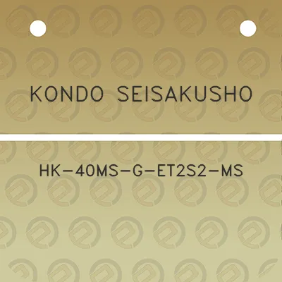 kondo-seisakusho-hk-40ms-g-et2s2-ms