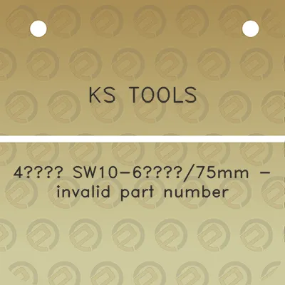 ks-tools-4gs-sw10-6gs75mm-invalid-part-number