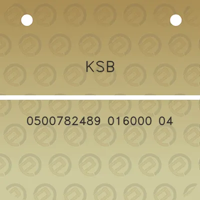 ksb-0500782489-016000-04