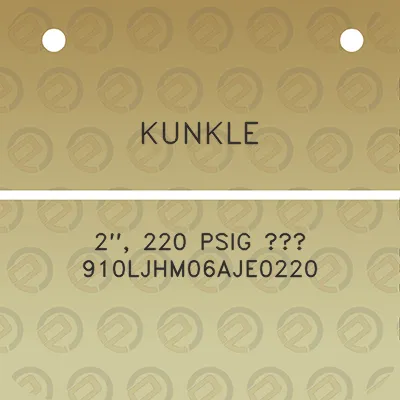 kunkle-2-220-psig-no-910ljhm06aje0220