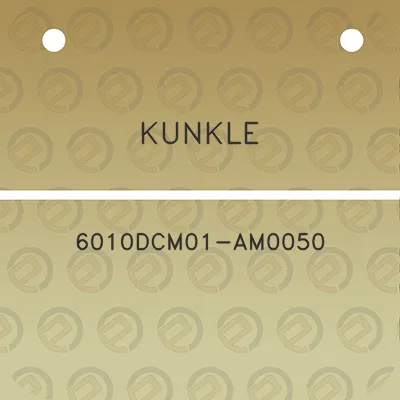 kunkle-6010dcm01-am0050