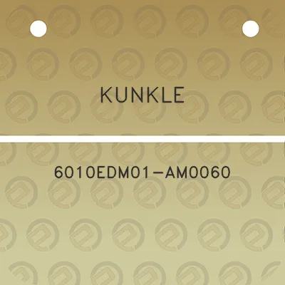 kunkle-6010edm01-am0060