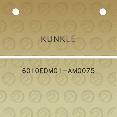 kunkle-6010edm01-am0075