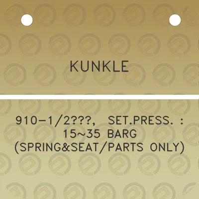 kunkle-910-12-setpress-1535-barg-springseatparts-only