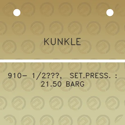 kunkle-910-12-setpress-2150-barg